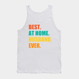 Best At Home Husband Ever Design Funny Husband Tank Top